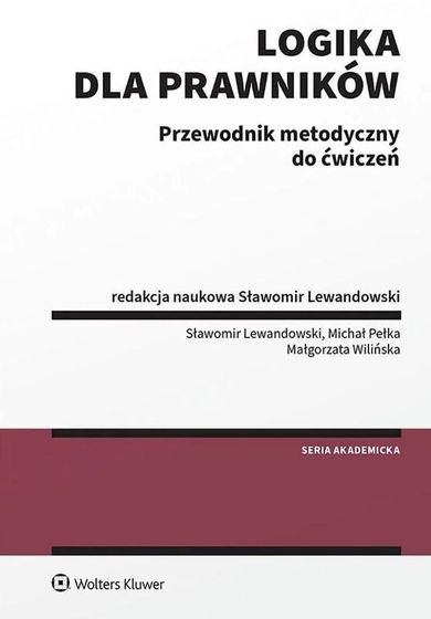Logika dla prawników. Przewodnik metodyczny do ćwiczeń