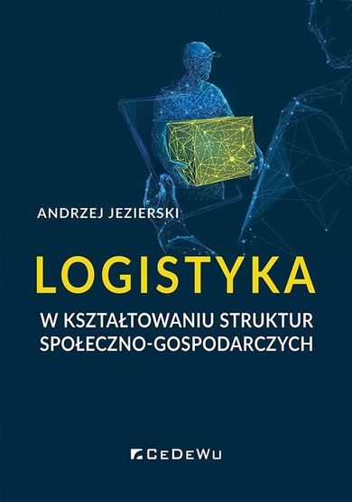 Logistyka w kształtowaniu struktur społeczno-gospodarczych