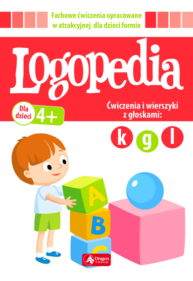 Logopedia. Ćwiczenia i wierszyki z głoskami "k", "g" oraz "l"