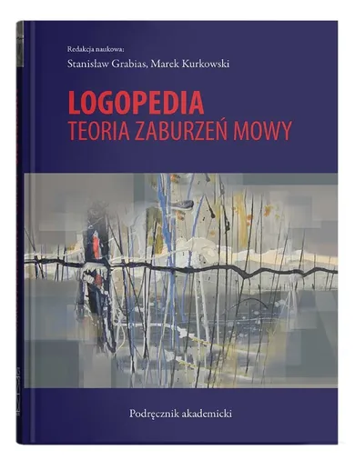 Logopedia. Teoria zaburzeń mowy