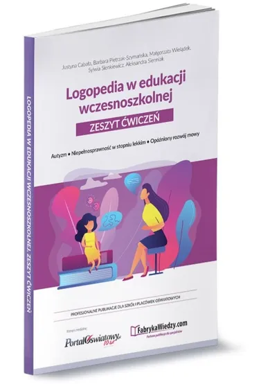 Logopedia w edukacji wczesnoszkolnej. Zeszyt ćwiczeń