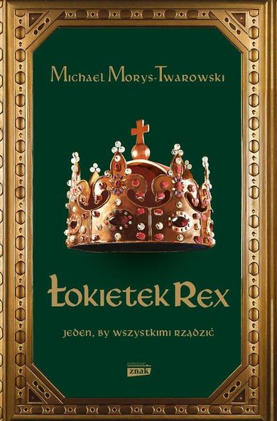 Łokietek Rex. Jeden, by wszystkimi rządzić