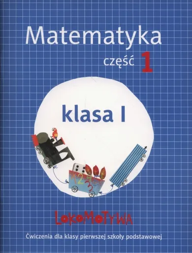 Lokomotywa 1. Matematyka ćwiczenia. Część 1