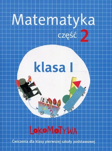 Lokomotywa 1. Matematyka ćwiczenia. Część 2