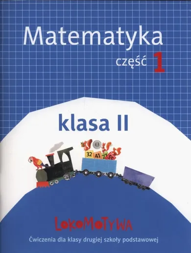 Lokomotywa 2. Matematyka. Ćwiczenia. Część 1