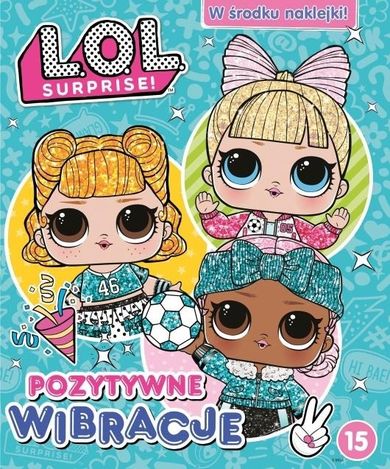 L.O.L. Surprise! 15. Pozytywne wibracje