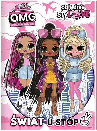L.O.L. Surprise! Obłędnie styLOVE. Świat u stóp