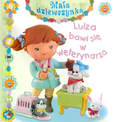 Luiza bawi się w weterynarza. Mała dziewczynka