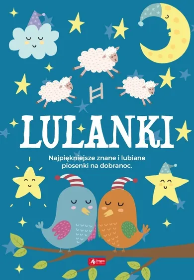 Lulanki. Najpiękniejsze znane i lubiane piosenki na dobranoc