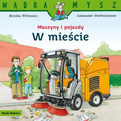 Mądra Mysz. Maszyny i pojazdy w mieście