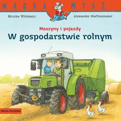 Mądra Mysz. W gospodarstwie rolnym. Maszyny i pojazdy