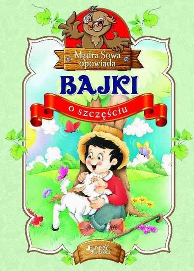 Mądra Sowa opowiada. Bajki o szczęściu