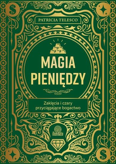 Magia pieniędzy. Zaklęcia i czary przyciągające bogactwo