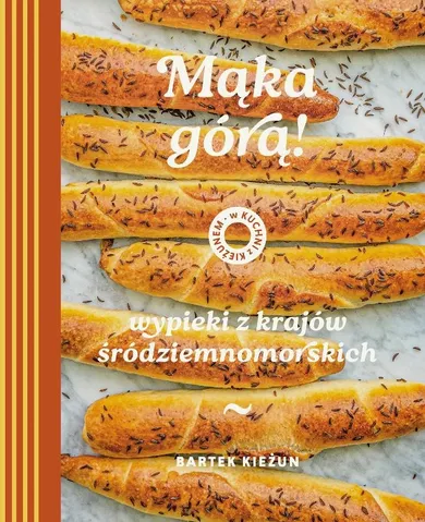Mąka górą! Wypieki z krajów śródziemnomorskich. W kuchni z Kieżunem