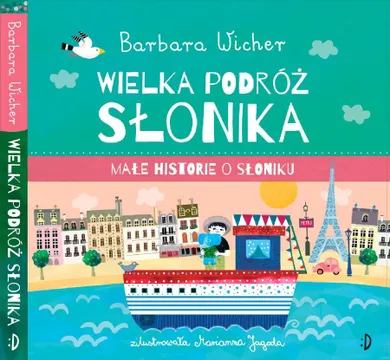 Małe Historie o Słoniku. Tom 3. Wielka podróż Słonika