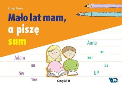 Mało lat mam, a piszę sam. Część 2