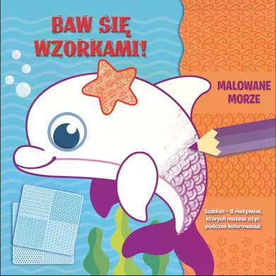 Malowane morze. Baw się wzorkami!