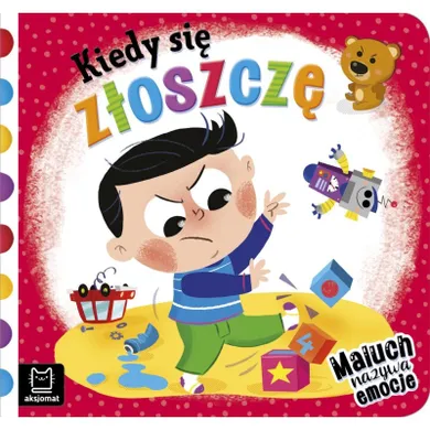 Maluch nazywa emocje. Kiedy się złoszczę