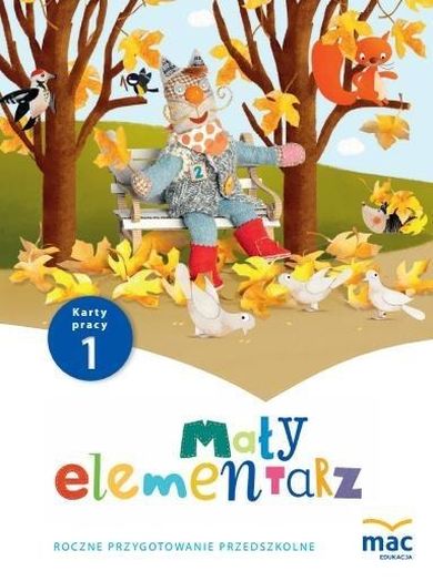 Mały Elementarz. Karty pracy. Roczne przygotowanie przedszkolne. Część 1