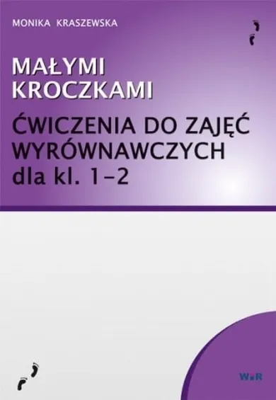 Małymi kroczkami. Ćwiczenia zajęcia wyrównawcze klasy 1-2