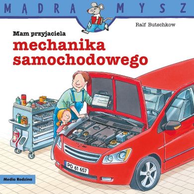 Mam przyjaciela mechanika samochodowego. Mądra mysz