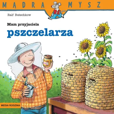 Mam przyjaciela pszczelarza. Mądra mysz