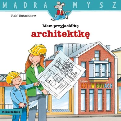 Mam przyjaciółkę architektkę. Mądra mysz