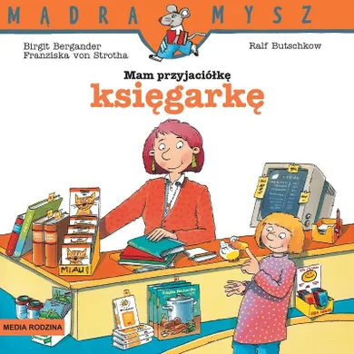 Mam przyjaciółkę księgarkę. Mądra mysz