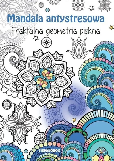 Mandala antystresowa. Fraktalna geometria piękna