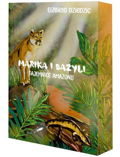 Marika i Bazyli. Tajemnice Amazonii (ilustrowane brzegi)