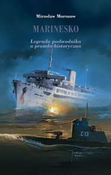 Marinesko. Legenda podwodnika a prawda historyczna