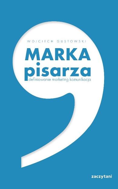 Marka Pisarza. Definiowanie, marketing, komunikacja