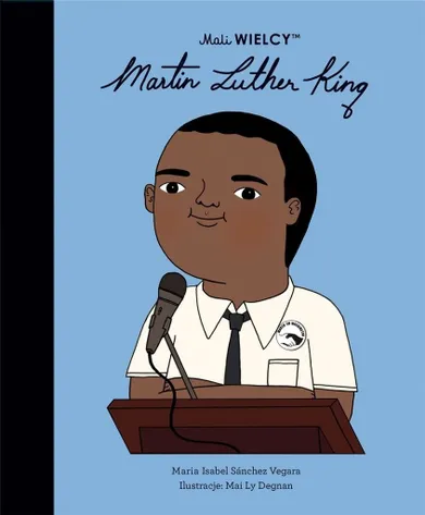 Martin Luther King. Mali WIELCY