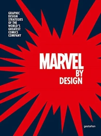 Marvel By Design. Graphic Design Strategies of the World's Greatest Comics Company (wersja angielska)