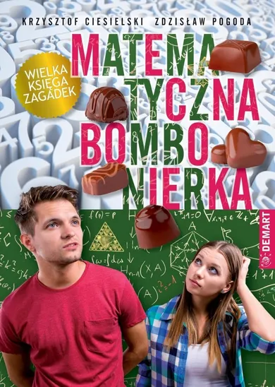 Matematyczna bombonierka. Wielka księga zagadek