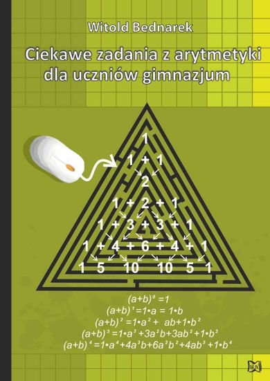 Matematyka. Ciekawe zadania z arytmetyki dla uczniów gimnazjum