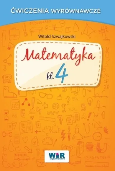 Matematyka. Klasa 4. Ćwiczenia wyrównawcze