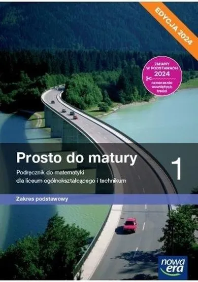 Matematyka LO. Prosto do matury 1. Podręcznik. Zakres podstawowy. Edycja 2024