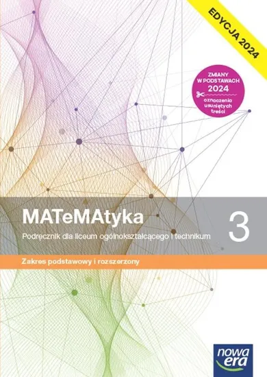 Matematyka. Podręcznik klasa 3 liceum i technikum. Zakres podstawowy i rozszerzony. Edycja 2024