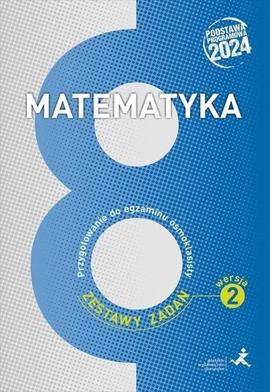 Matematyka SP 8. Przygotowanie do egzaminu. Zbiór zadań