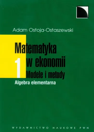 Matematyka w ekonomii. Tom 1