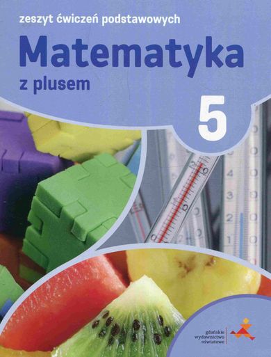Matematyka z plusem 5. Zeszyt ćwiczeń podstawowych