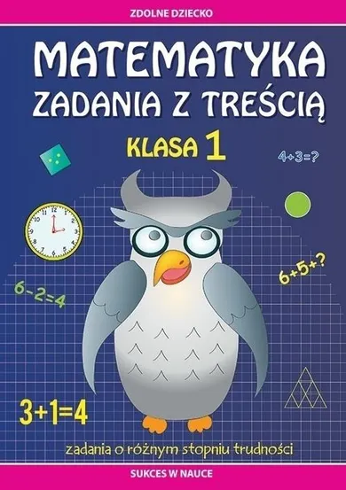 Matematyka. Zadania z treścią. Klasa 1. Zadania