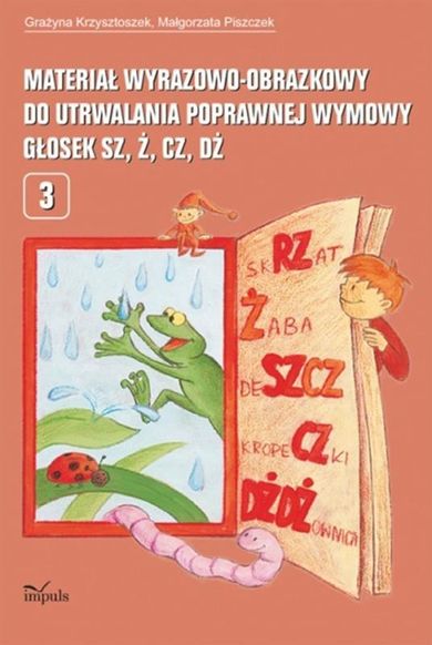 Materiał wyrazowo-obrazkowy do utrwalania poprawnej wymowy głosek sz, ż, cz, dż