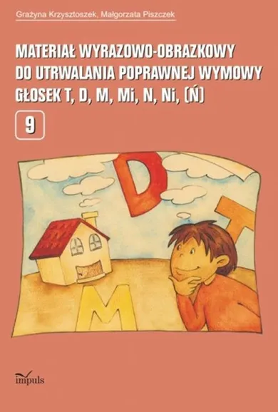 Materiał wyrazowo-obrazkowy do utrwalania poprawnej wymowy głosek t, d, m, mi, n, ni (ń)