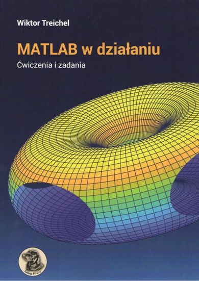 MATLAB w działaniu. Ćwiczenia i zadania