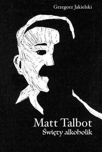 Matt Talbot. Święty alkoholik