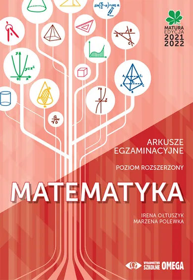 Matura 2021/22 Matematyka. Poziom rozszerzony. Arkusze egzaminacyjne