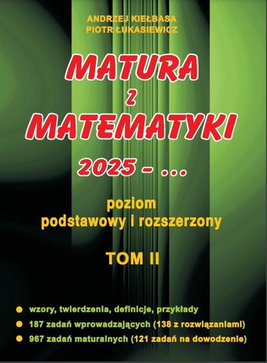 Matura z matematyki 2025. Poziom podstawowy i rozszerzony. Tom II