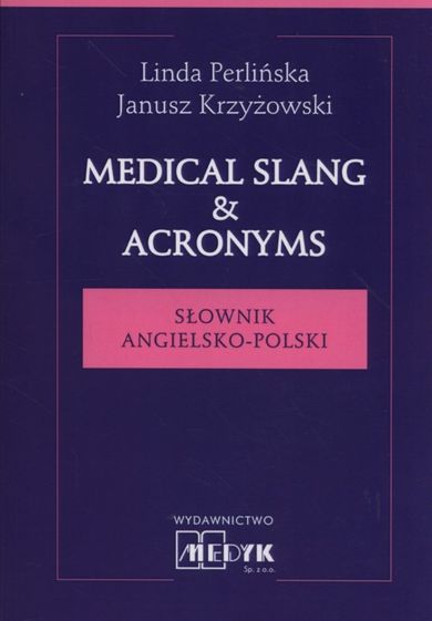 Medical slang acronims. Słownik angielsko-polski